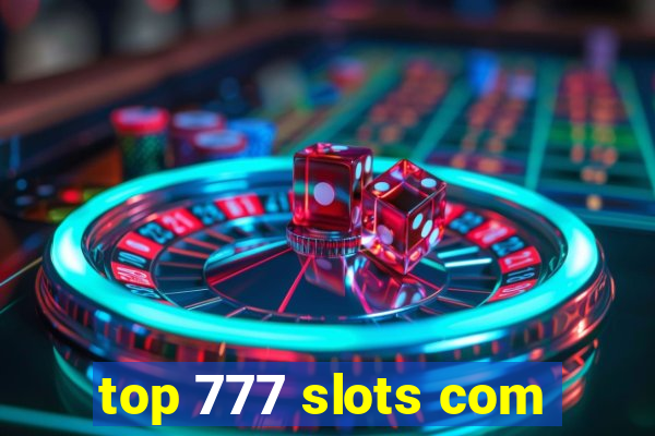 top 777 slots com